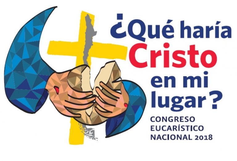 ¿Qué haría Cristo en mi lugar? Congreso Eucarístico 2018